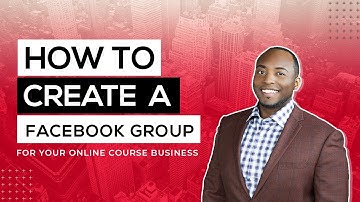 How To Create A Facebook Group For Your Online Course Business