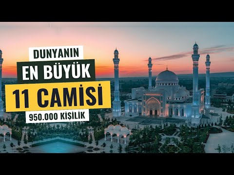 Dünyanın En Büyük ve En Muhteşem 11 Camisi! İlk Defa Göreceksiniz! Türkiye de Var mı?