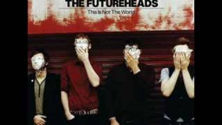 This Is Not The World - The Futureheads (Audio Only)