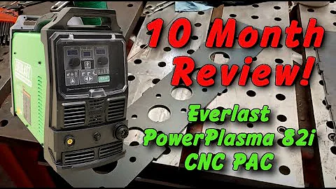 Everlast PowerPlasma 82i CNC PAC 10 Months Review! #cncplasmacutter #plasmacutter