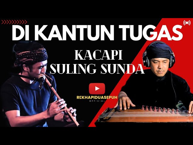 KACAPI SULING | DI KANTUN TUGAS | IYAR WIARSIH class=