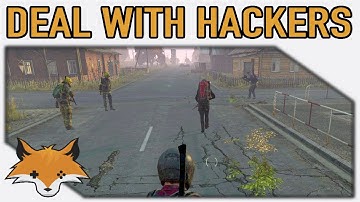 How I Deal With Hackers In DayZ