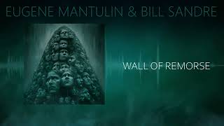 EUGENE MANTULIN & BILL SANDRE - WALL OF REMORSE