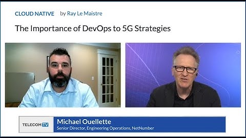 The Importance of DevOps to 5G Strategies #1 - Mike Ouellette on TelecomTV
