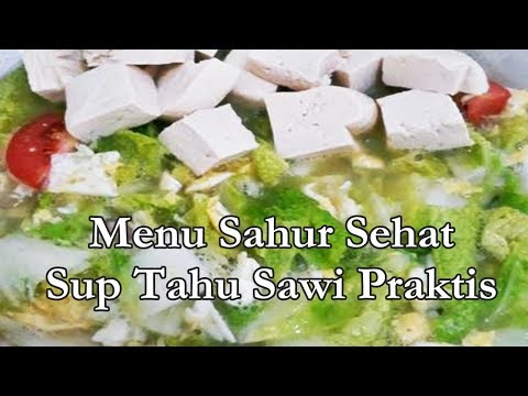 Resep Bunda Menu Sahur Sehat Sebulan Sup Tahu Sawi Praktis Yang Sangat Enak