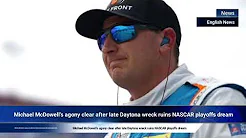 Michael McDowell's agony clear after late Daytona wreck ruins NASCAR playoffs dream thumbnail