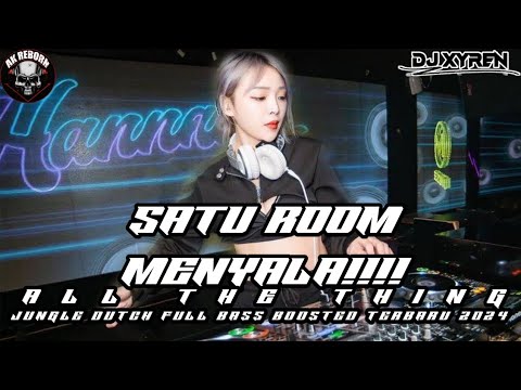 SATU ROOM MENYALA!!! JUNGLE DUTCH FULL BASS BOOSTED TERBARU 2024 DJ XYREN V2 FT @Xyzteam.87