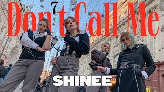 [KPOP IN PUBLIC] [ONE TAKE] SHINEE (샤이니) 'DON'T CALL ME' DANCE COVER by 6MIX | MOSCOW, RUSSIA