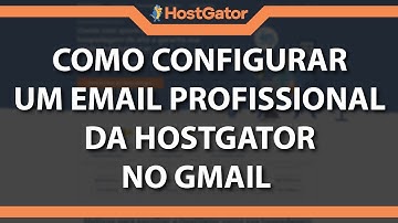 Como Configurar o Email da Hostgator no Gmail - Rápido e Fácil