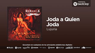 Video thumbnail of "Lujuria - Joda a Quien Joda"