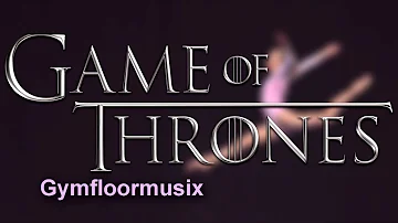 Game of Thrones - Gymnastic Floor Music