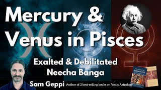 Mercury And Venus In Pisces - The Einstein Effect - Neecha Banga - Raja Yoga