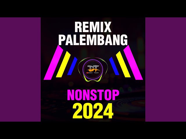Remix Palembang kenceng 2024 class=
