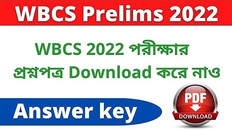 WBCS Preliminary Exam 2022 । Question Paper Download । Answer key । WBCS 2022 Answer key ।