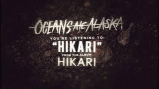 Oceans Ate Alaska - Hikari