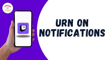 HOW TO TURN ON NOTIFICATIONS FOR A TWITCH STREAMER