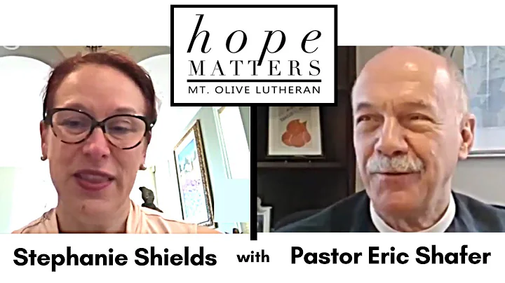 Stephanie Shields on 'Hope Matters' - A Mt. Olive Lutheran discussion series.