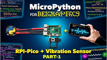 live practical on simple Micro Python project using Raspberry Pi Pico W and a vibration  sensor