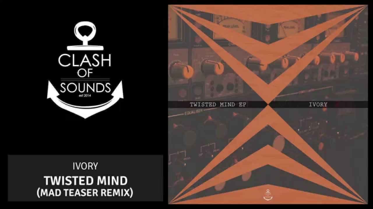 Ivory - Twisted Mind (Mad Teaser Remix) - Twisted Mind Ep #02