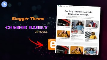 Blog Theme Customization on Mobile | blogger theme kaise change kare #blogger