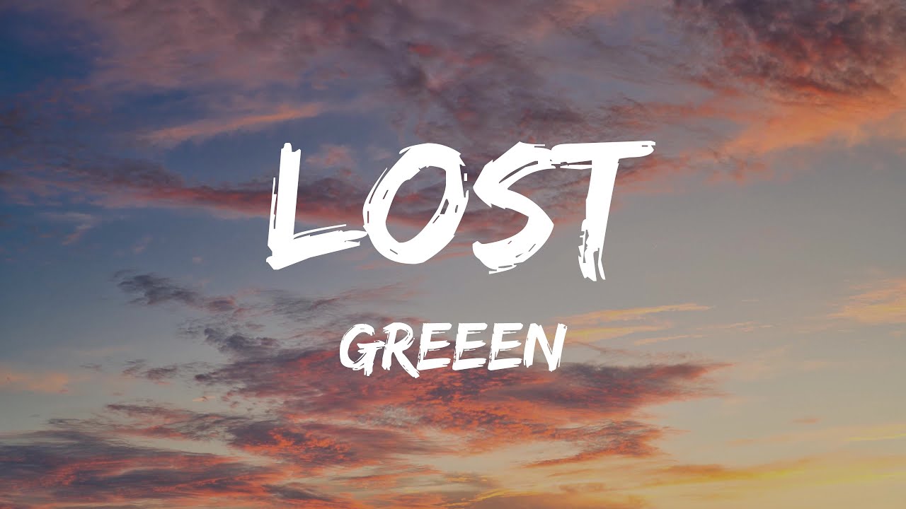 Guarda GReeeN - Lost (Lyrics) su YouTube Guarda GReeeN - Lost (Lyrics) su YouTube