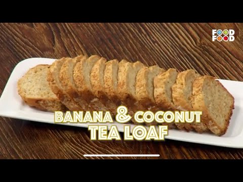 स्वादिष्ट और सुपर हेल्दी: बनाना और नारियल टी लोफ रेसिपी | Tea Time Treat: Banana-Coconut Tea Loaf - FOODFOODINDIA