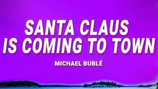 Michael Bublé - Santa Claus Is Coming To Town (Lyrics)