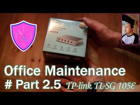 Home office maintenance - PT2.5 - TP-link TL-SG105E Unboxing and config