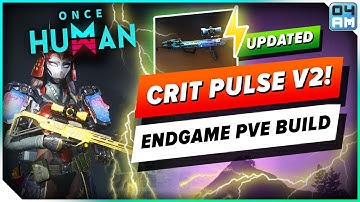 Once Human - V2 BEST CRITICAL PULSE BUILD For Endgame! PvE Power Surge Guide