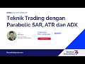 Teknik Trading dengan Parabolic SAR, ATR dan ADX