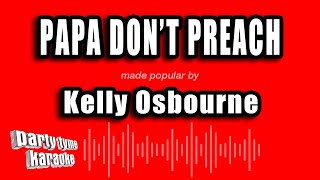 Kelly Osbourne - Papa Don't Preach (Versi Karaoke)