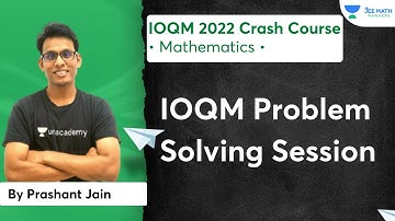 IOQM Problem Solving Session | IOQM 2022 Crash Course | JEE Math Rankers | Prashant Jain