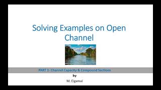 CE340 Solving Examples In Open Channel Flow- Part 1: Channel Capacity