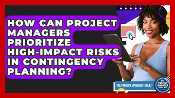 How Can Project Managers Prioritize High-impact Risks In Contingency Planning?