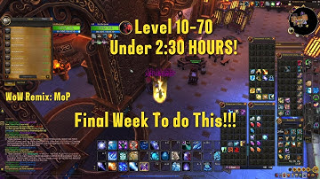 Leveling 10-70 In Under 2:30 Hours In MoP Remix!