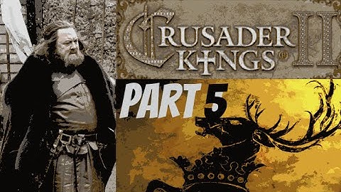 Crusader kings 2, Game of Thrones: Robert