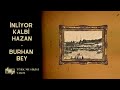 İnliyor Kalbi Hazan - Burhan Bey