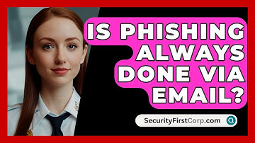 Is Phishing Always Done Via Email? - SecurityFirstCorp.com