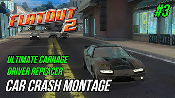 FlatOut 2™ | Car Crash Montage 3 | FlatOut: Ultimate Carnage Driver Replacer