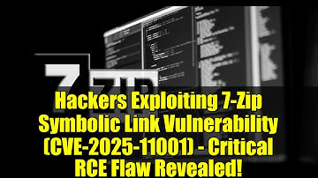 Hackers Exploiting 7-Zip Symbolic Link Vulnerability (CVE-2025-11001) - Critical RCE Flaw Revealed!