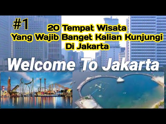 20 Destinasi Wisata Di Jakarta Part 1 | SIENA WISATA MARPAUNG class=