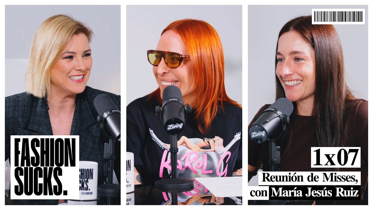 Reunión de Misses, con María Jesús Ruiz | Fashion Sucks 1x07