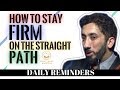 How to stay firm on the straight path i islamic talks 2020 i nouman ali khan new