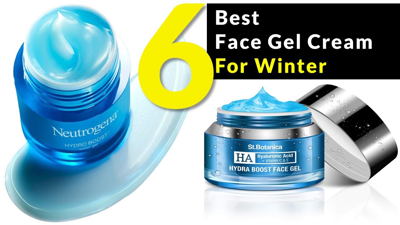 6 Best Face Gel Creams For Winter YouTube