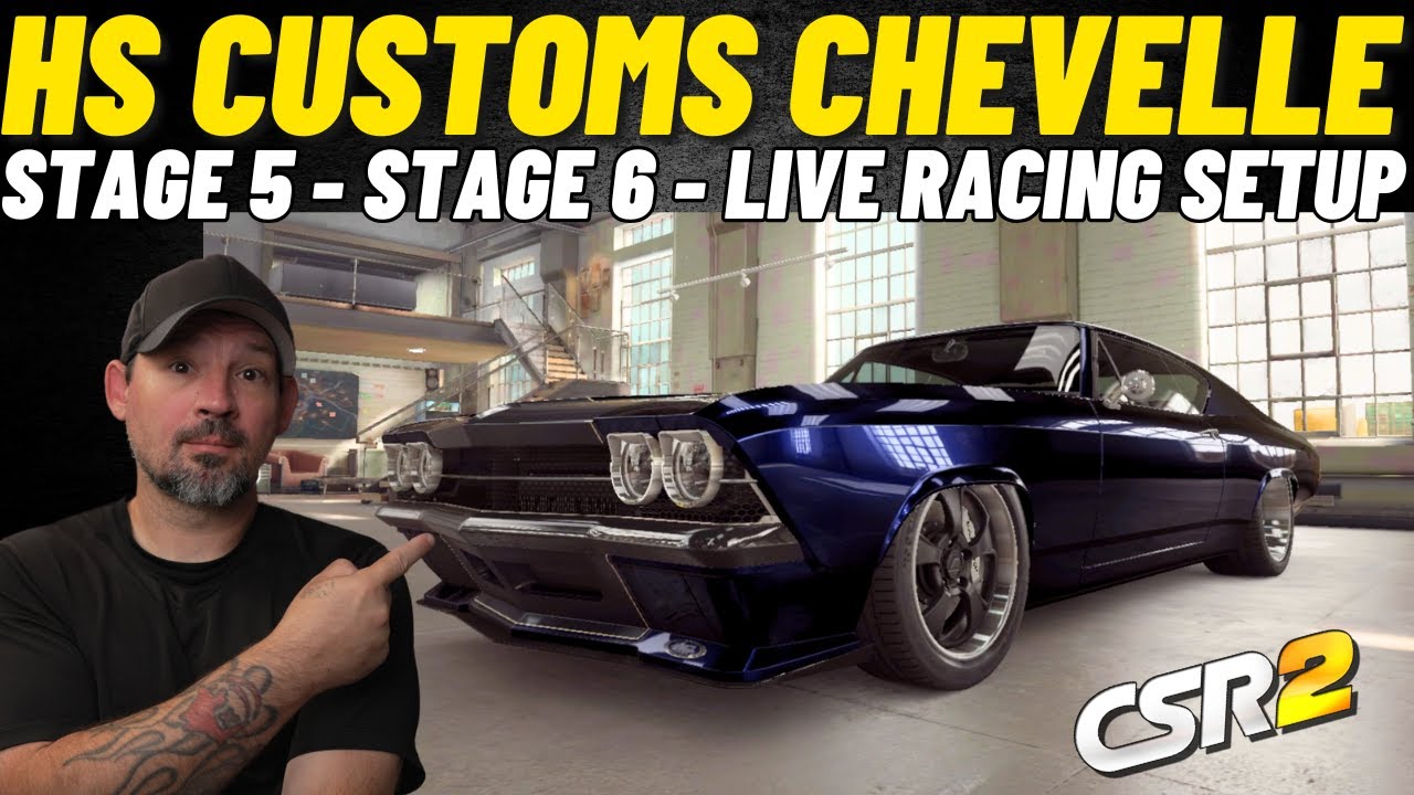 CSR2 HS Customs Chevelle CHIZZLD | Stage 5 - Stage 6 - Live Racing ...
