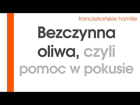 Bezczynna oliwa, czyli pomoc w pokusie: Pt XXI 1