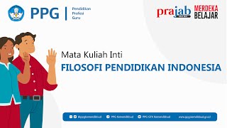 1 Filosofi Pendidikan Indonesia - Video Pengantar Modul Pendidikan Profesi Guru