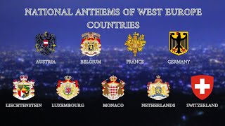 West Europe Countries National Anthems | 🇦🇹 🇧🇪 🇨🇵 🇩🇪 🇱🇮 🇱🇺 🇲🇨 🇳🇱 🇨🇭