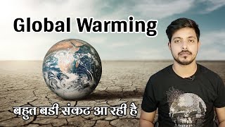 Global Warming - The End Game | बहुत बड़ी संकट आ रही है | Greenhouse Effect | Priyanshu Talks
