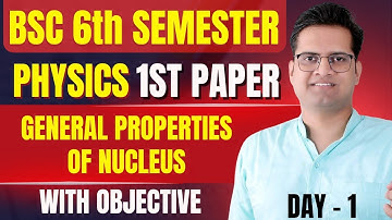 General Properties Of Nucleus!B.Sc 6th Semester Classes!With Objective#bedkdian#bsc6thsem#physics